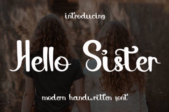 Unveiling the Charm of Hello Sister: A Handwritten Font for Modern Creatives